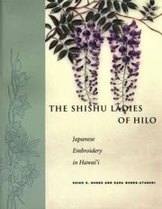 Cover of: The Shishu Ladies of Hilo: Japanese Embroidery in Hawai'I (Extraordinary Lives, the Experience of Hawai'i Nisei)