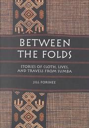 Cover of: Between the Folds: Stories of Cloth, Lives, and Travels from Sumba