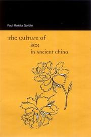 Cover of: The Culture of Sex in Ancient China by Paul Rakita Goldin, Paul Rakita Goldin