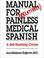 Cover of: Manual for (relatively) painless medical Spanish