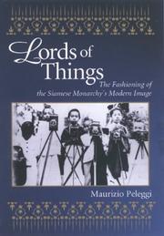 Cover of: Lords of Things: The Fashioning of the Siamese Monarchy's Modern Image
