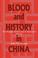 Cover of: Blood and History in China