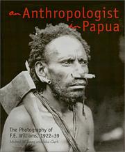 An anthropologist in Papua by Michael W. Young, Julia Clark