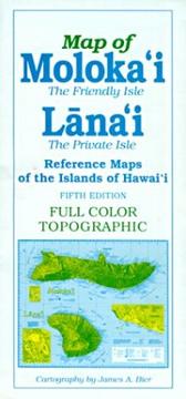 Cover of: Reference Maps of the Islands of Hawai'i: Map of Moloka'i the Friendly Isle Lana'i the Private Isle (Reference Maps of the Islands of Hawai'i)