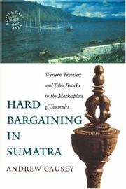 Cover of: Hard Bargaining in Sumatra: Western Travelers and Toba Bataks in the Marketplace of Souvenirs (Southeast Asia)