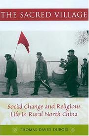 Cover of: The Sacred Village: Social Change and Religious Life in Rural North China