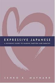 Cover of: Expressive Japanese: A Reference Guide For Sharing Emotion And Empathy