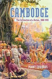 Cover of: Cambodge: The Cultivation of a Nation 1860-1945 (Southeast Asia--Politics, Meaning, Memory)
