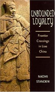 Cover of: Unbounded Loyalty: Frontier Crossings in Liao China