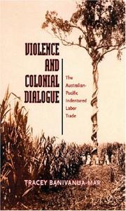 Cover of: Violence and Colonial Dialogue by Tracey Banivanua Mar