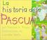 Cover of: La Historia De La Pascua