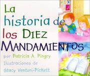 Cover of: La historia de los Diez mandamientos by Patricia A. Pingry