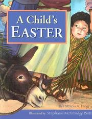 Cover of: A child's Easter by Patricia A. Pingry
