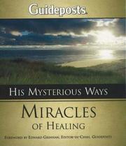 Cover of: His mysterious ways: miracles of healing