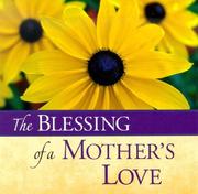 Cover of: The Blessings Of A Mother's Love (Blessing (Ideals Publications))