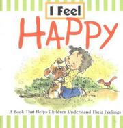 Cover of: I Feel Happy (Leonard, Marcia. I Feel.) by Marcia Leonard