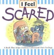 Cover of: I Feel Scared (Leonard, Marcia. I Feel.)