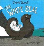 Cover of: Chuck Jones' The white seal: a Kipling classic from the Jungle books.