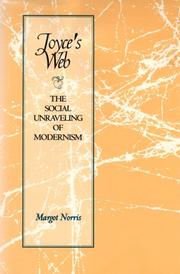 Cover of: Joyce's web: the social unraveling of modernism