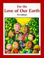 Cover of: For the Love of Our Earth by P. K. Hallinan