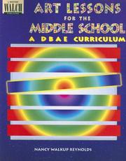 Cover of: Art Lessons for the Middle School a Dbae Curriculum by Nancy Reynolds