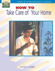 Cover of: Steps To Independent Living: How To Take Care Of Your Home (Steps to Independent Living Series Ser)