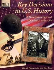 Cover of: Key Decisions In U.s. History: A Participatory Approach:grades 7-9 (Key Decisions in U.S. History) by John Croes, Patrick Henry Smith