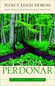 Cover of: Escoja perdonar: Choosing Forgiveness