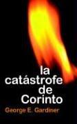 Cover of: Catastrofe de Corinto, La: Corinthian Catastrophe