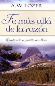 Cover of: Fe mas alla de la razon by A. W. Tozer
