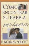 Cover of: Como encontrar su pareja perfecta: Finding Your Perfect Mate