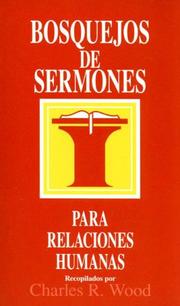 Cover of: Bosquejos de sermones: Relaciones: Relationships (Bosquejos De Sermones) (Bosquejos De Sermones) (Bosquejos De Sermones)