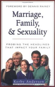 Cover of: Marriage, Family, and Sexuality (Issues in Focus) by Kerby Anderson