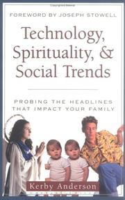 Cover of: Technology, Spirituality, & Social Trends (Probing the Headlines Series) (Probing the Headlines That Impact Your Family) by Kerby Anderson