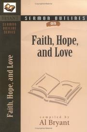 Cover of: Sermon Outlines on Faith, Hope, and Love (Bryant Sermon Outline Series)
