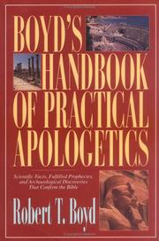 Cover of: Boyd's handbook of practical apologetics: scientific facts, fulfilled prophecies, and archaeological discoveries that confirm the Bible