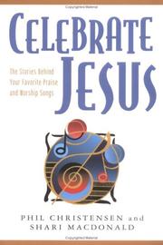 Cover of: Celebrate Jesus by Phil Christensen, Shari MacDonald