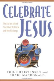 Cover of: Celebrate Jesus (Book & CD) by Phil Christensen, Shari MacDonald, Phil Christensen, Shari MacDonald