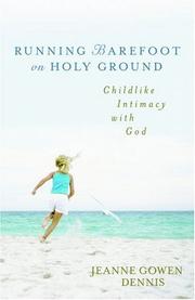 Cover of: Running Barefoot on Holy Ground: Childlike Intimacy with God