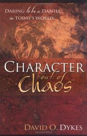 Cover of: Character out of chaos: daring to be a Daniel in today's world