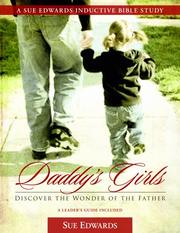 Cover of: Daddy's Girls: Discover the Wonder of the Father (A Sue Edwards Inductive Bible Study)