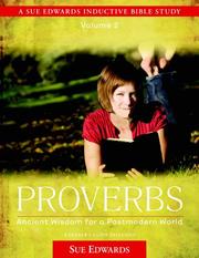 Cover of: Proverbs, vol. 2: Ancient Wisdom for a Postmodern World (A Sue Edwards Inductive Bible Study)
