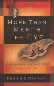 Cover of: More Than Meets the Eye: Finding an Extraordinary God in Ordinary Life
