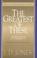 Cover of: The greatest of these