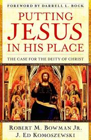 Cover of: Putting Jesus in His Place by Robert Bowman, J. Ed Komoszewski