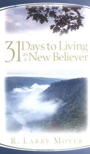 Cover of: 31 Days to Living as a New Believer by R. Larry Moyer
