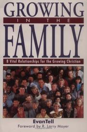 Cover of: Growing in the family: 8 vital relationships for the growing Christian