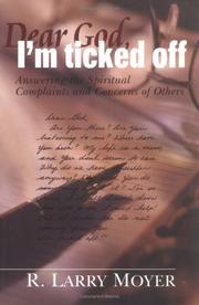 Cover of: Dear God, I'm Ticked Off: Answering the Spiritual Complaints and Concerns of Others
