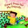 Cover of: How I Pray for My Friends