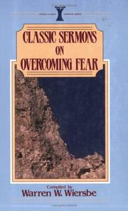 Cover of: Classic sermons on overcoming fear by compiled by Warren W. Wiersbe.